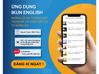 IKUN ENGLISH APP_Những lỗi sai thường gặp trong đề thi TOEIC với các từ nhầm lẫn.