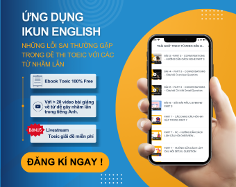 IKUN ENGLISH APP_Những lỗi sai thường gặp trong đề thi TOEIC với các từ nhầm lẫn.