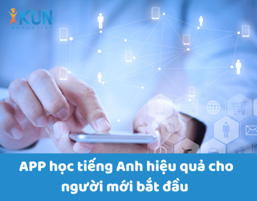 APP học tiếng Anh hiệu quả cho người mới bắt đầu 