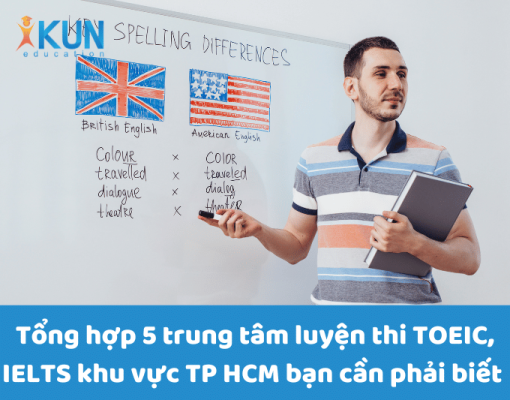 Tổng hợp 5 trung tâm luyện thi TOEIC, IELTS khu vực TP HCM bạn cần phải biết 