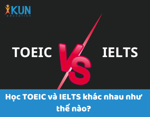 Học IELTS và học TOEIC khác nhau như thế nào?