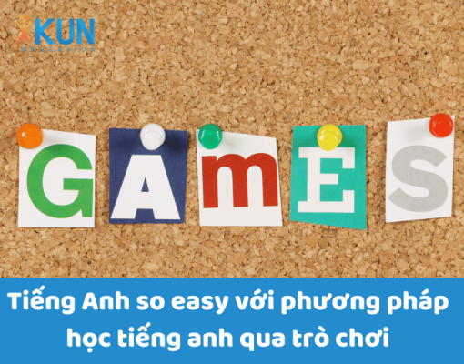 Tiếng Anh so easy với phương pháp học tiếng anh qua trò chơi