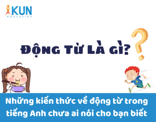 Những kiến thức về động từ trong tiếng Anh chưa ai nói cho bạn biết