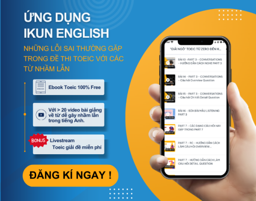 IKUN ENGLISH APP_Những lỗi sai thường gặp trong đề thi TOEIC với các từ nhầm lẫn.