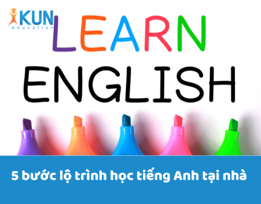 5 Bước Lộ Trình Học Tiếng Anh Tại Nhà 