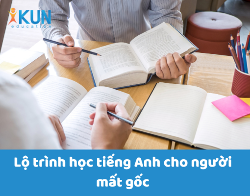 Lộ trình học tiếng Anh cho người mất gốc